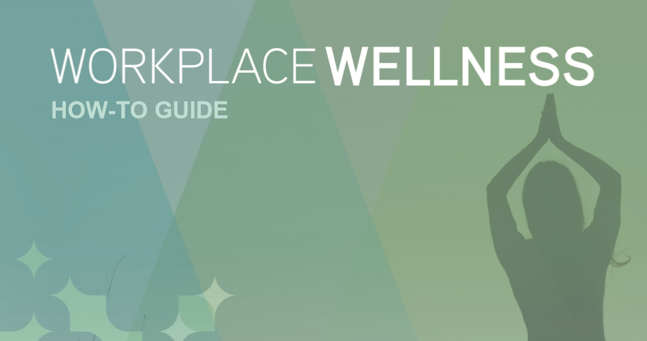 [eBook] The Complete Guide to Building Workplace Wellness